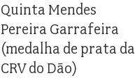 Quinta Mendes Pereira Garrafeira    (medalha de prata da CRV do Dão)