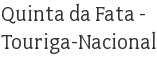Quinta da Fata - Touriga-Nacional