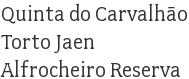 Quinta do Carvalhão Torto Jaen Alfrocheiro Reserva