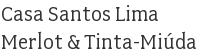 Casa Santos Lima Merlot & Tinta-Miúda