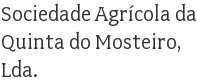 Sociedade Agrícola da Quinta do Mosteiro, Lda.