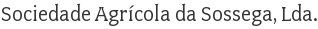 Sociedade Agrícola da Sossega, Lda.